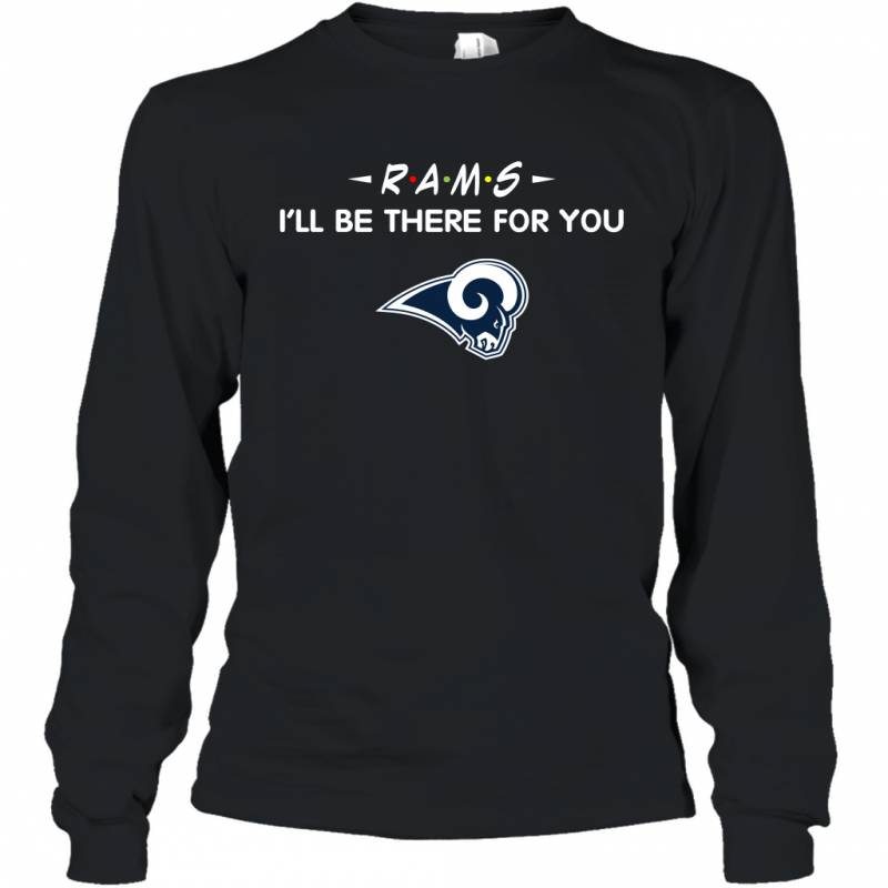 Rams I’ll Be There For You Los Angeles Rams Long Sleeve