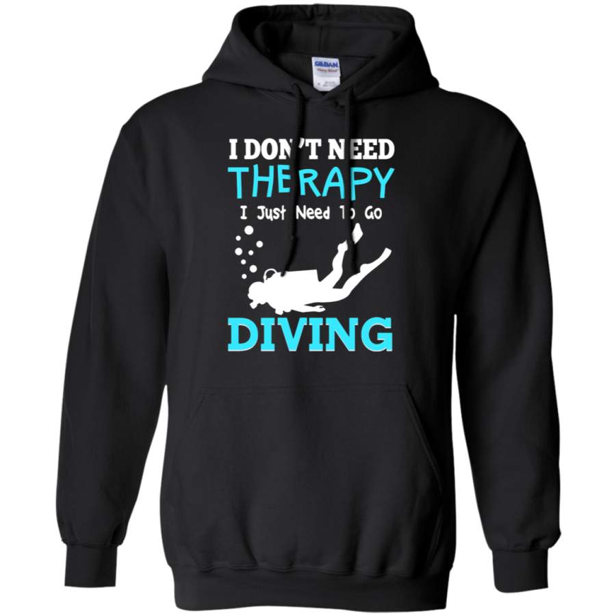 AGR I Don ‘t Need Therapy I Just Need To Go Diving Hoodie