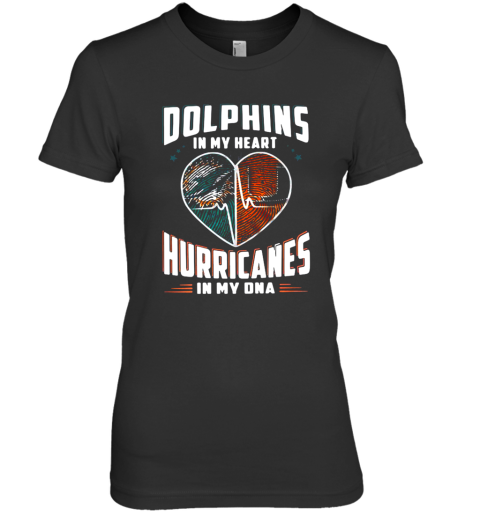 Dolphins In My Heart Hurricanes In My Dna Premium Women’S T-Shirt