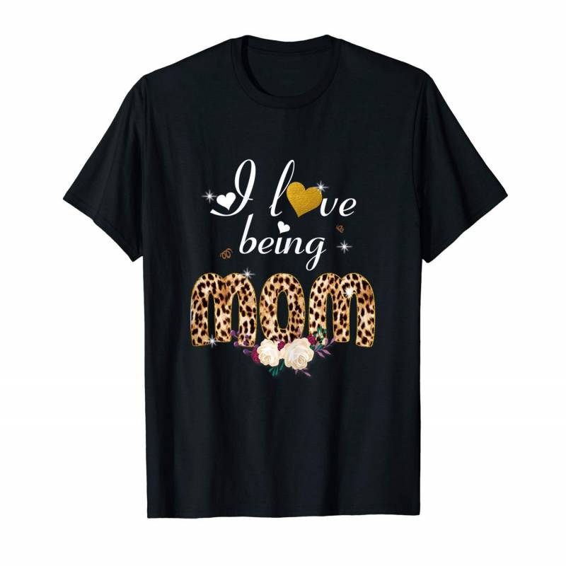 Womens Womens Leopard I Love Being Mom Tshirt Mom Gifts