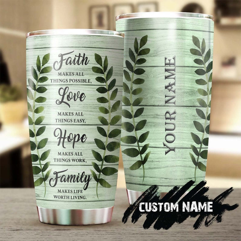 Faith Love Hope Family Make Life Worth Living Personalized Tumbler-Birthday Christmas Gift For Family Member Jesus Lover Catholic Christians