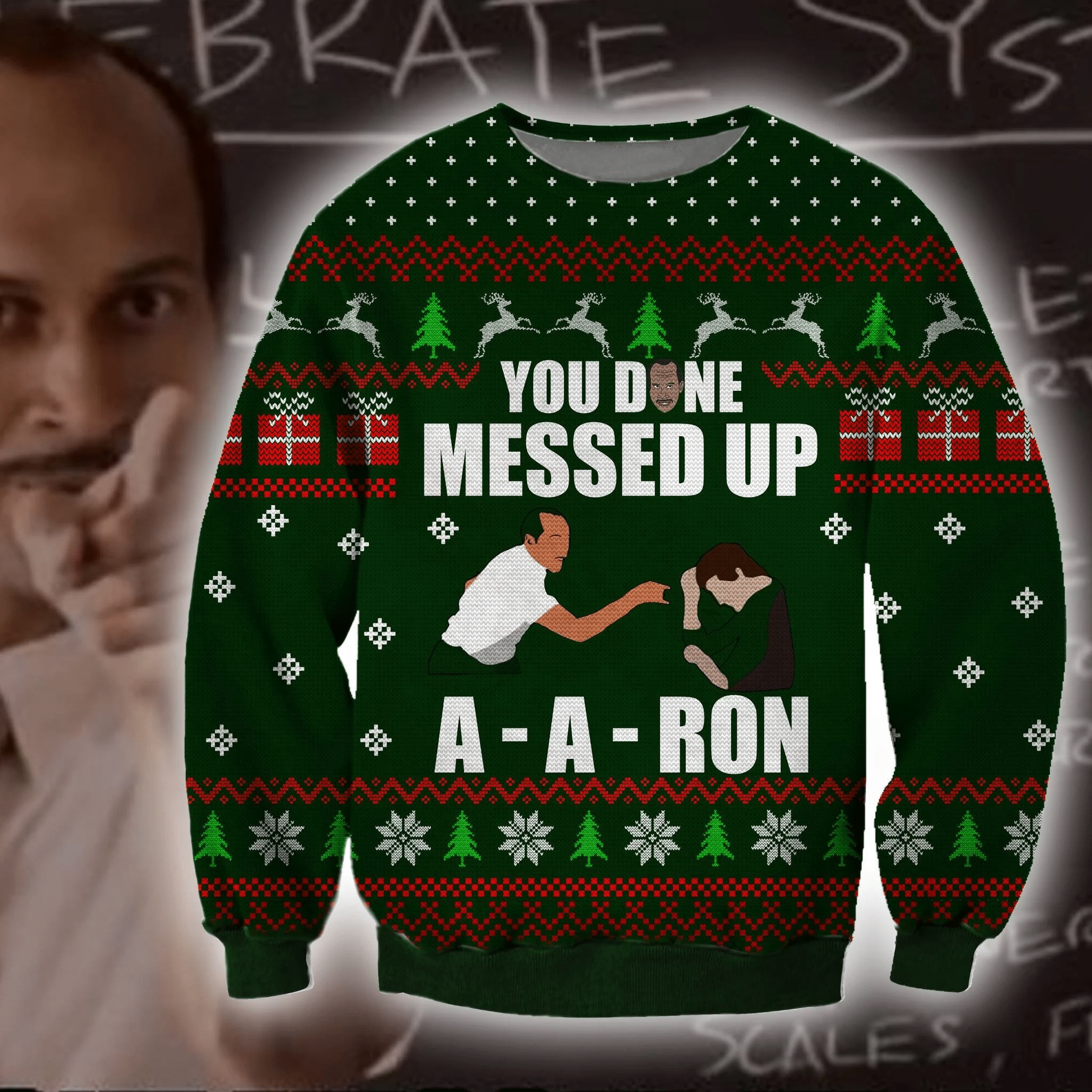 You Done Messed Up A A Ron Ugly Christmas Sweater