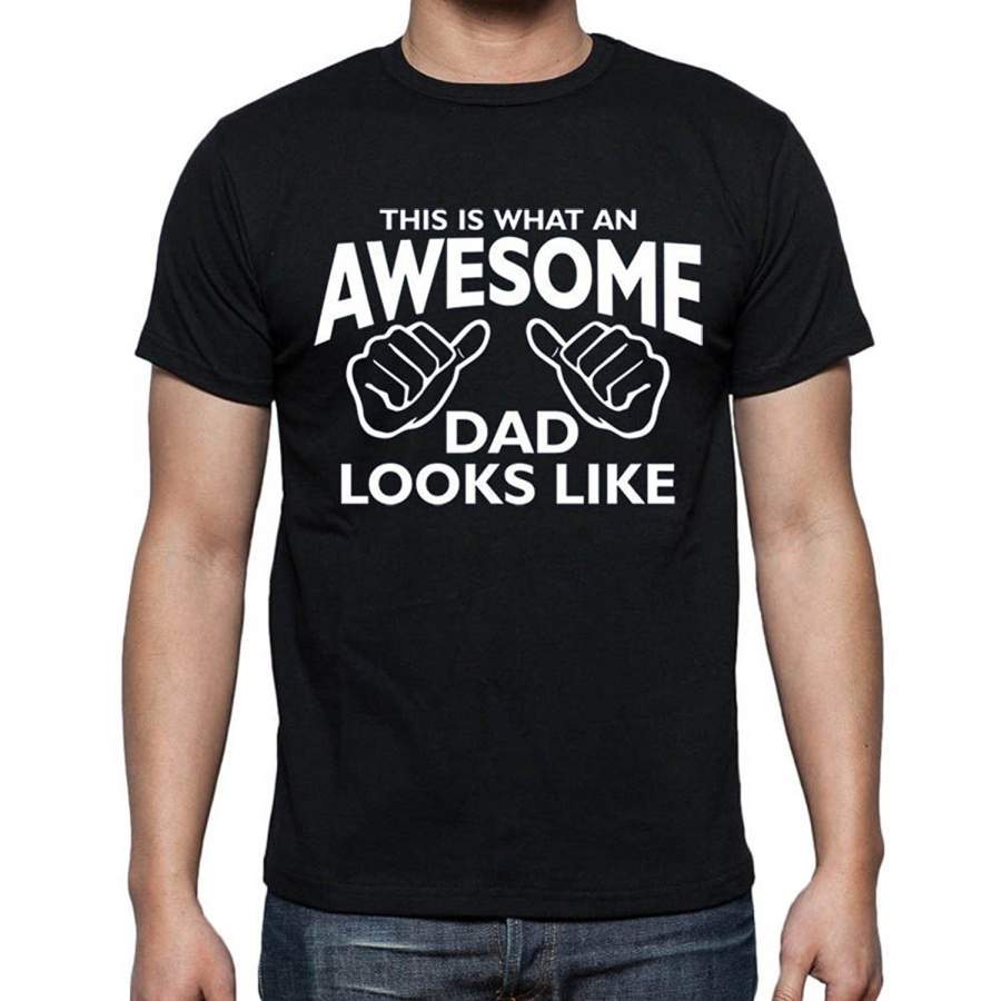 This Is What An Awesome Dad Looks Like Men’S Fashion T-Shirt