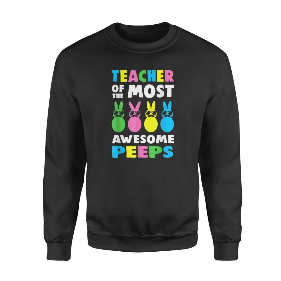 Teacher of the Most Awesome Peeps Easter Day Bunny Rabbit – Standard Fleece Sweatshirt