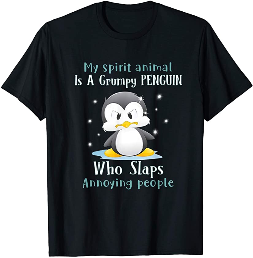 My Spirit Animal Is A Grumpy Penguin Lovers T-Shirt