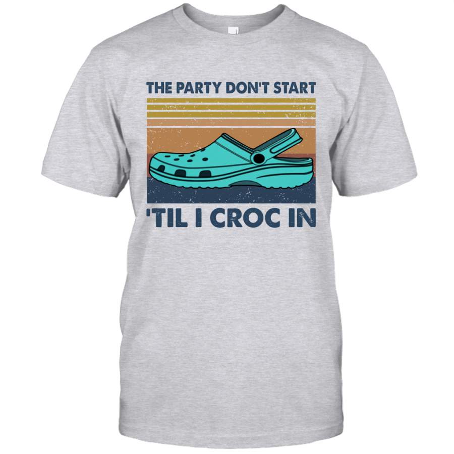 The Party I Don’t Start ’til I Croc In Vintage Shirt