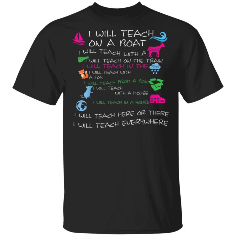 I will Teach on a Boat A Goat I Will Teach Everywhere Tshirt