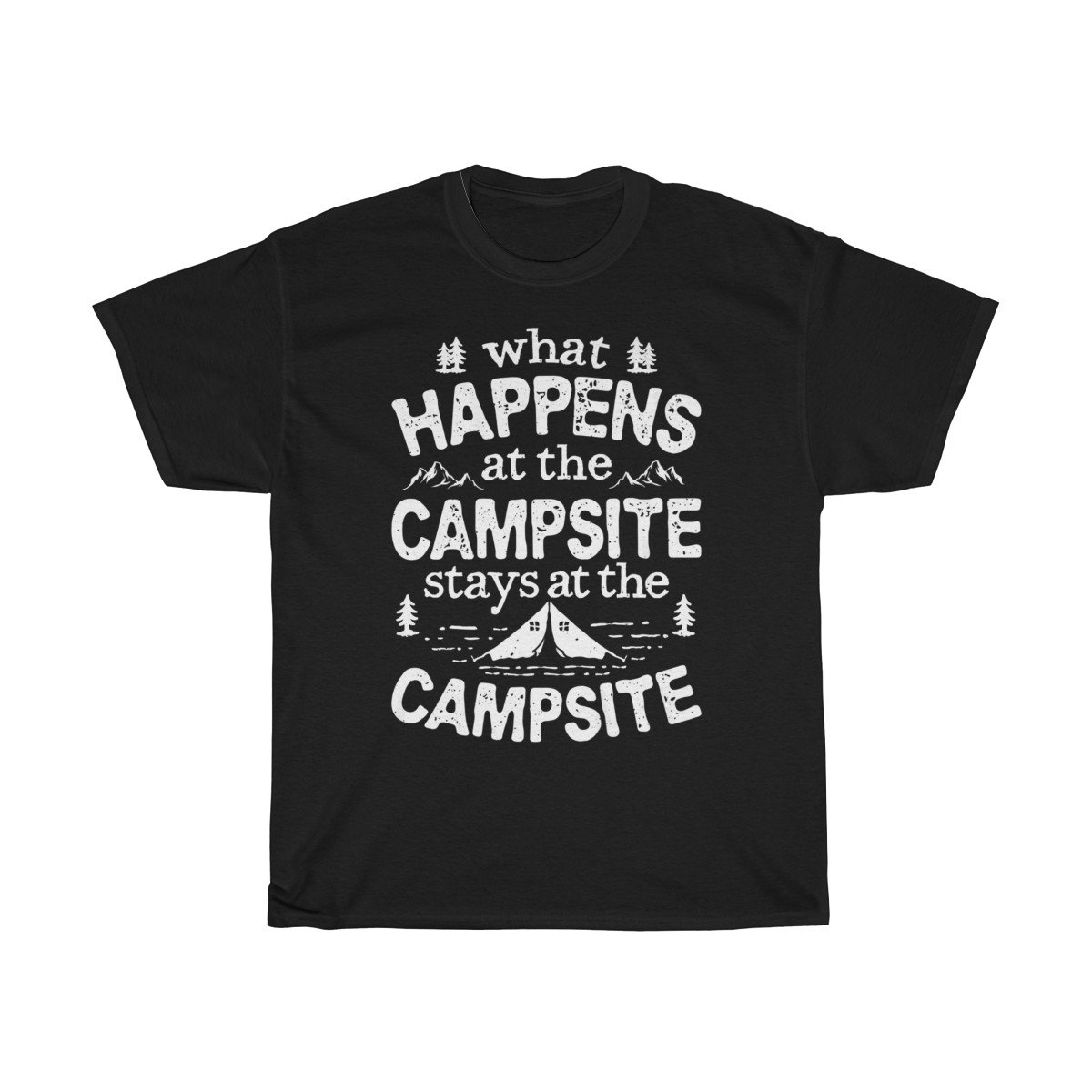 What happens at the campsite Stays at the campsite Tshirt