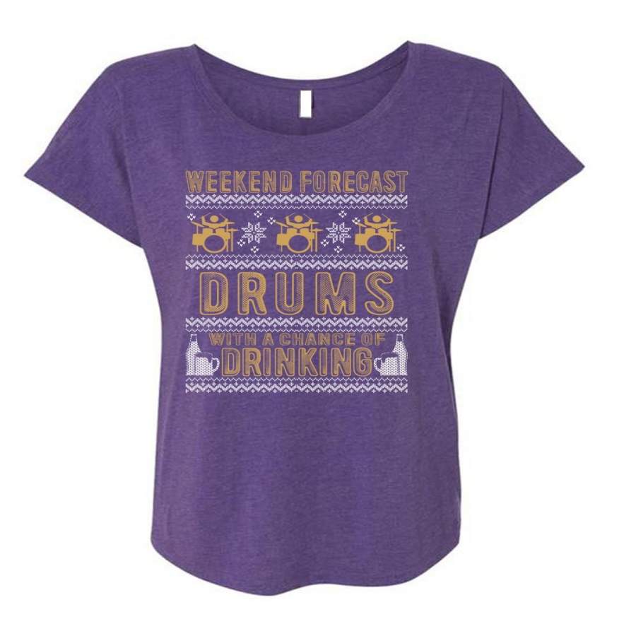 Weekend Forecast Drums T Shirt, Chance Of Drinking T Shirt, Cool Shirt (Ladies’ Triblend Dolman Sleeve)