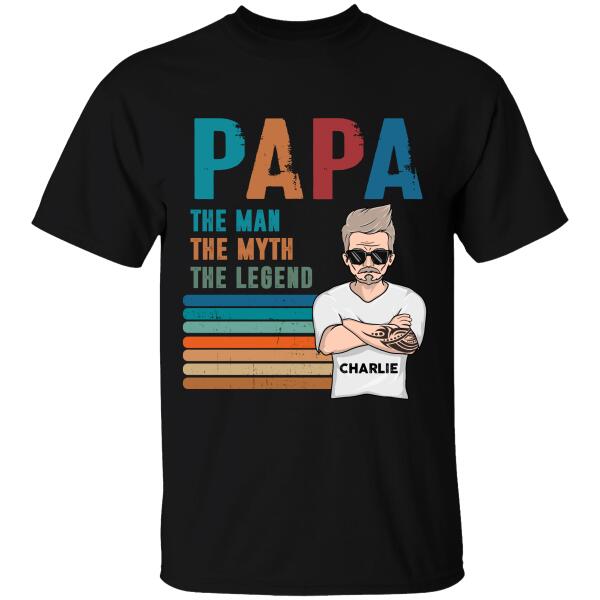 Papa The Man, The Myth, The Legend Personalized T-Shirt Best Gitf For Father, Grandpa Ver 02