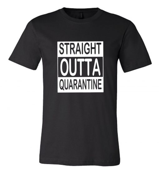 Straight outta quarantine RS T-shirts