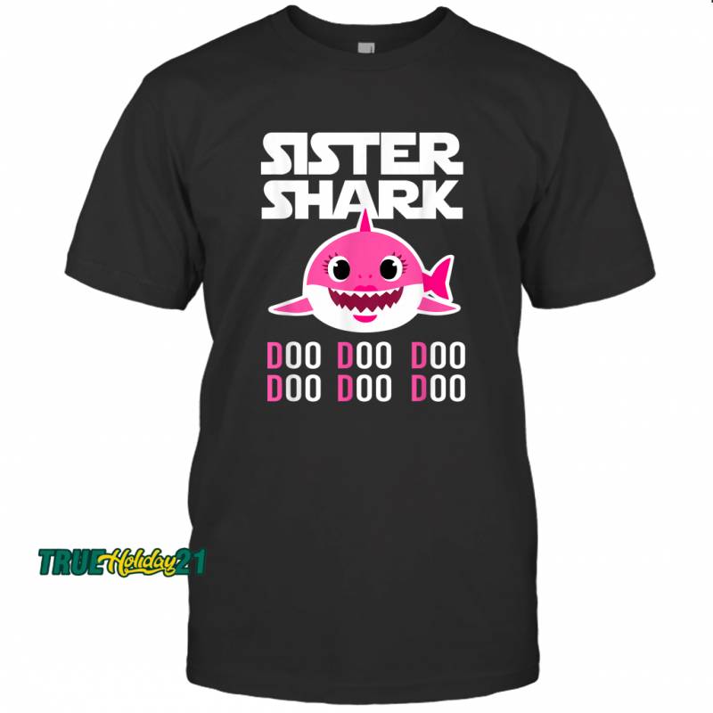 Sister Shark Doo Doo Doo  Matching Family Outfits T-shirt