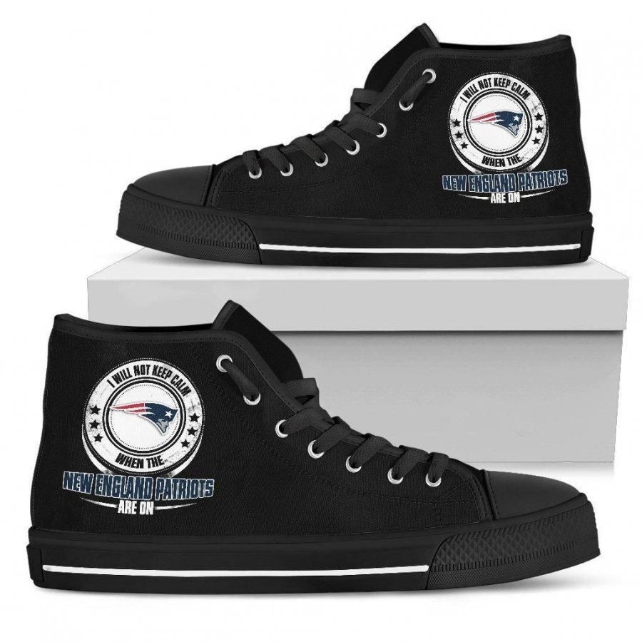 I Will Not Keep Calm Amazing Sporty New England Patriots High Top Shoes #633