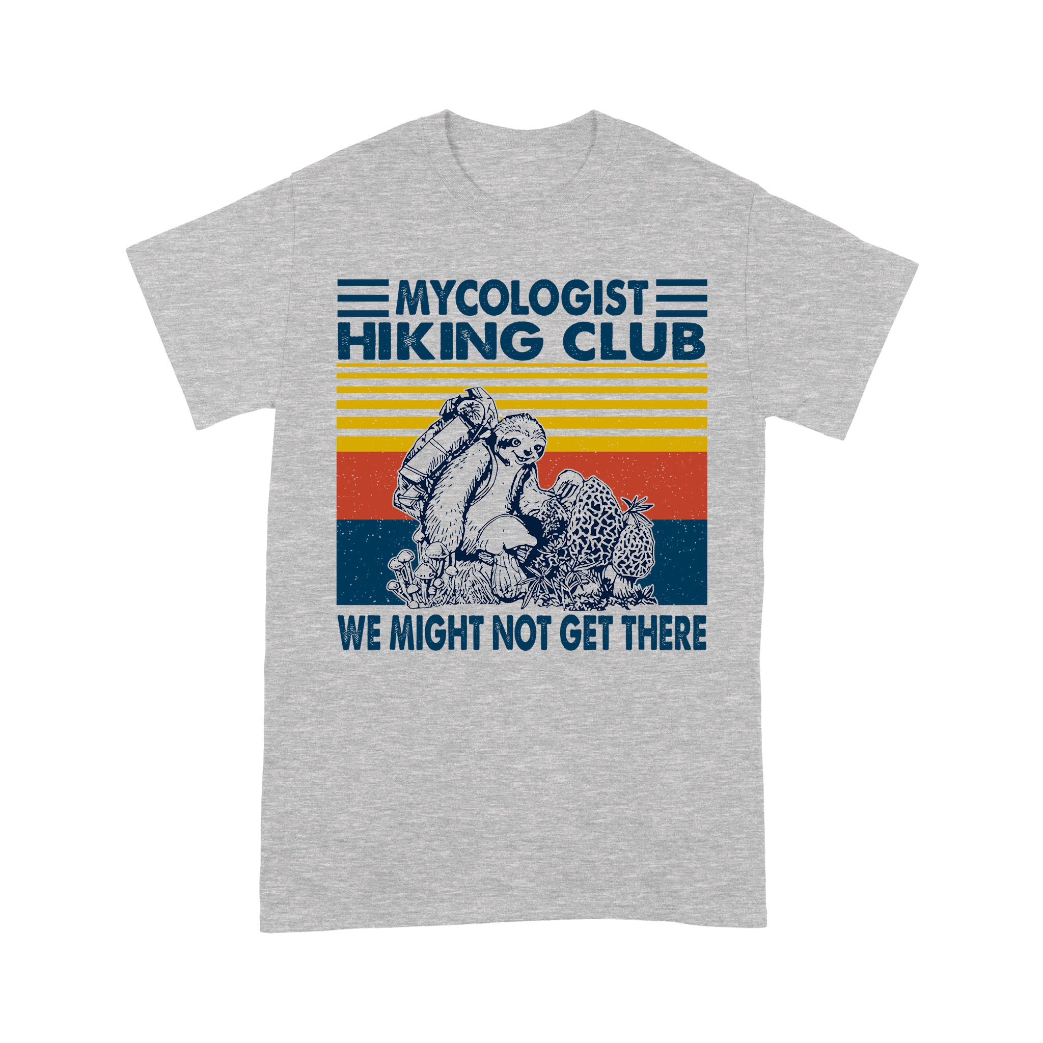 Vintage Mycologist Hiking Club We Might Not Get There Funny Sloth – Premium T-Shirt