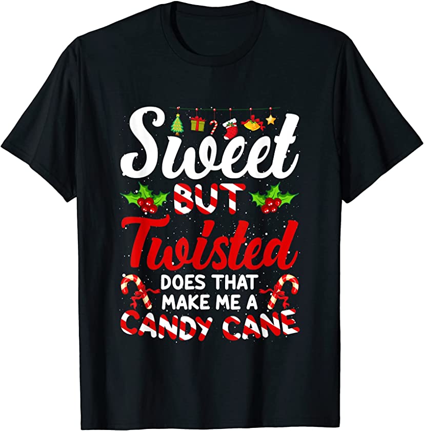 Sweet But Twisted Candy Cane Christmas Matching T-Shirt