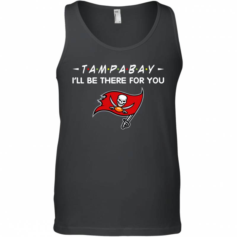 Buccaneer I’ll Be There For You Tampa Bay Buccaneers T Shirt Tank Top