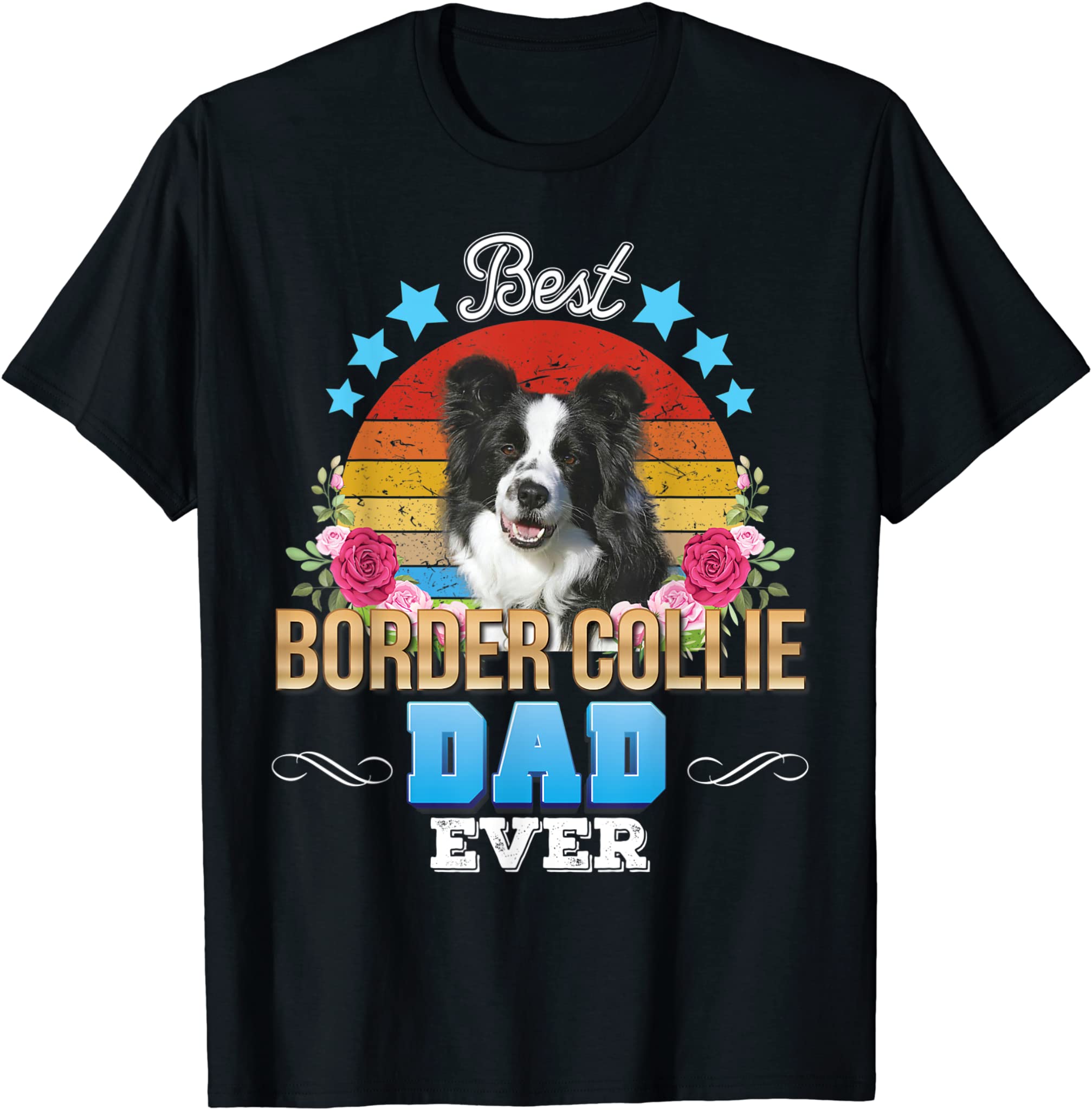 Best Dog Dad Ever Border Collie Floral Retro Father Day Love T-Shirt