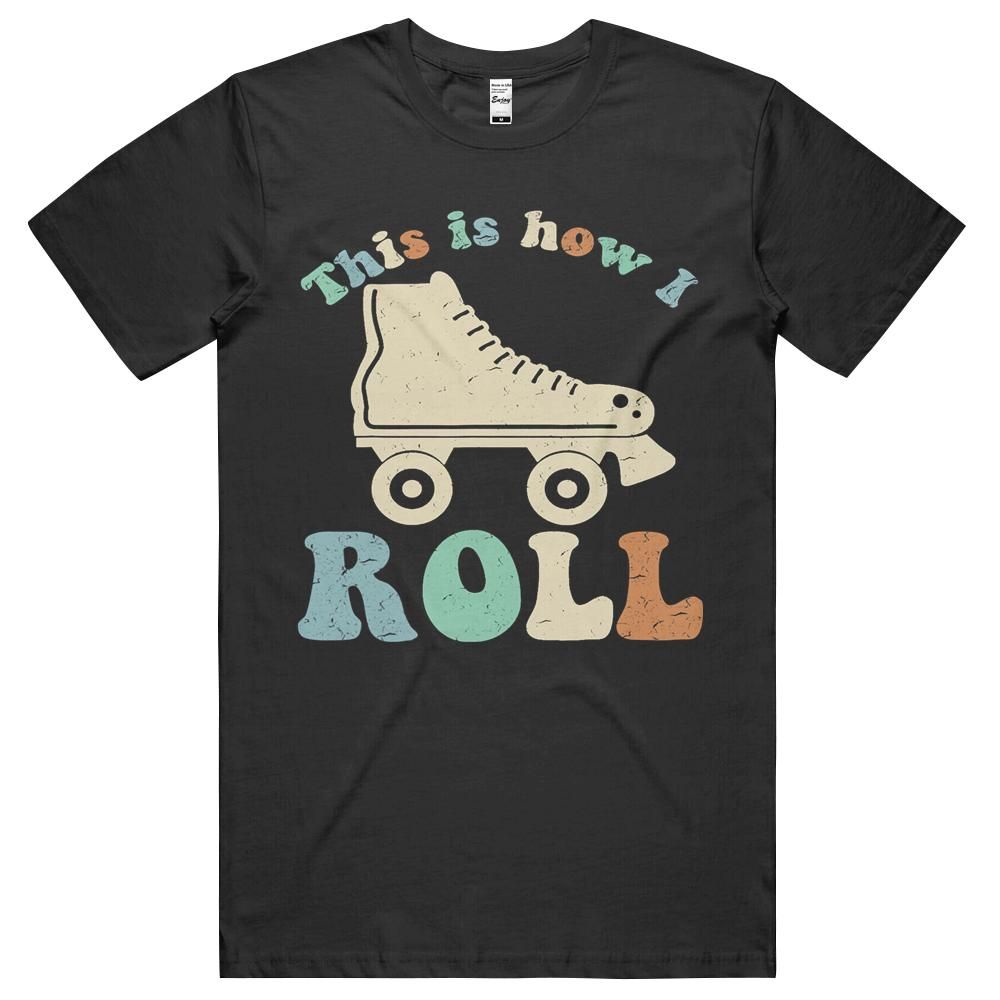 70’s This Is How I Roll Vintage Retro Roller Skates Shirt