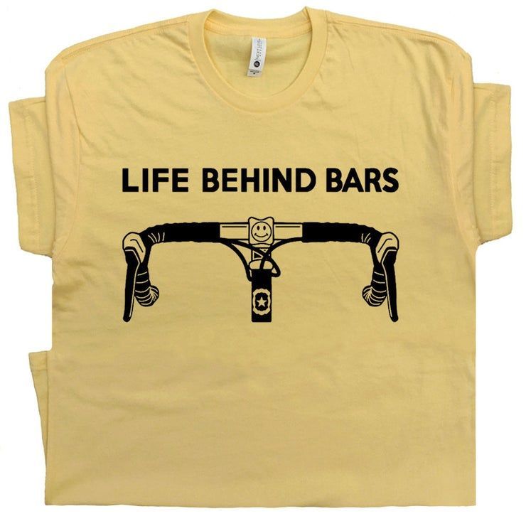 Cool Bicycle Life Behind Bars Shirt