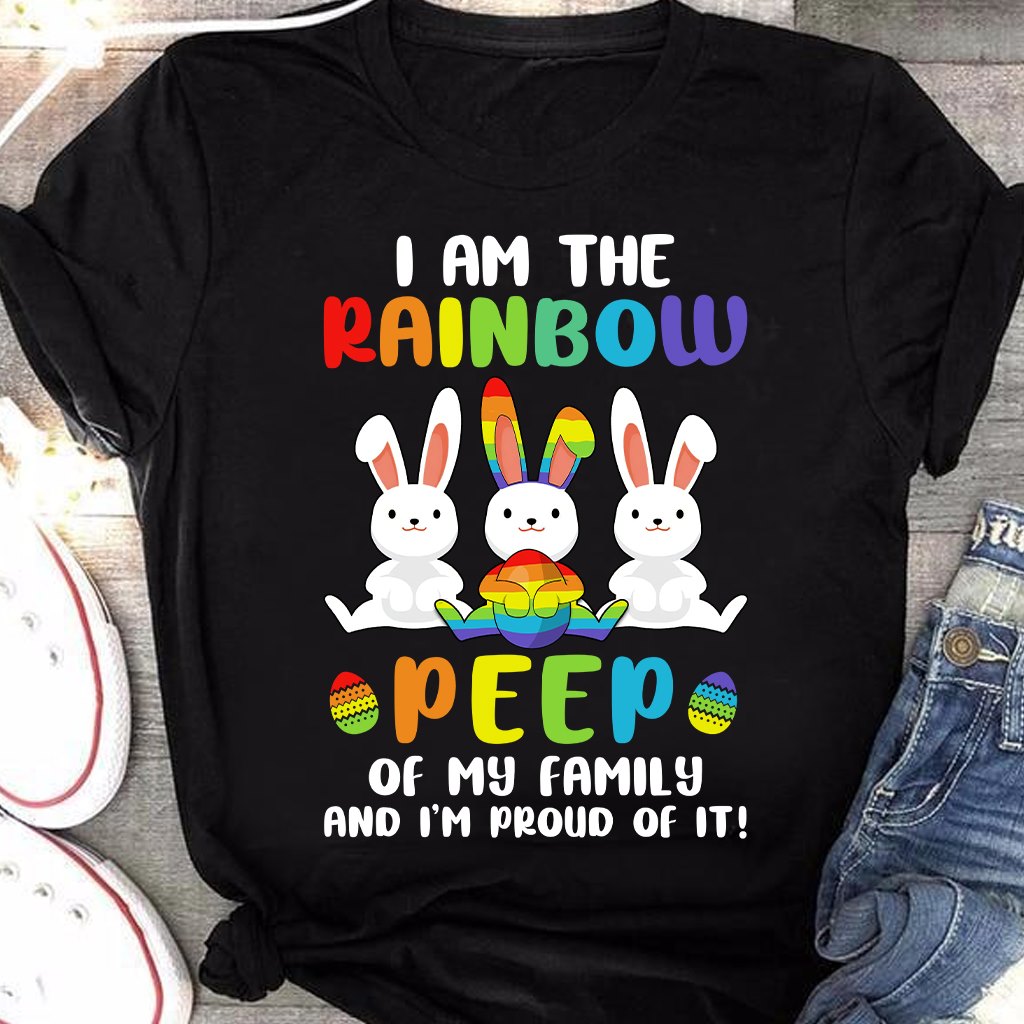 Rabbits- I Am The Rainbow Peep Of My Family And I’M Proud Of It Graphic Unisex T-Shirt Hoodie All Color Plus Size Up To 5Xl