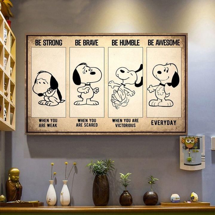 Snoopy be strong be brave be humble be awesome everyday poster canvas