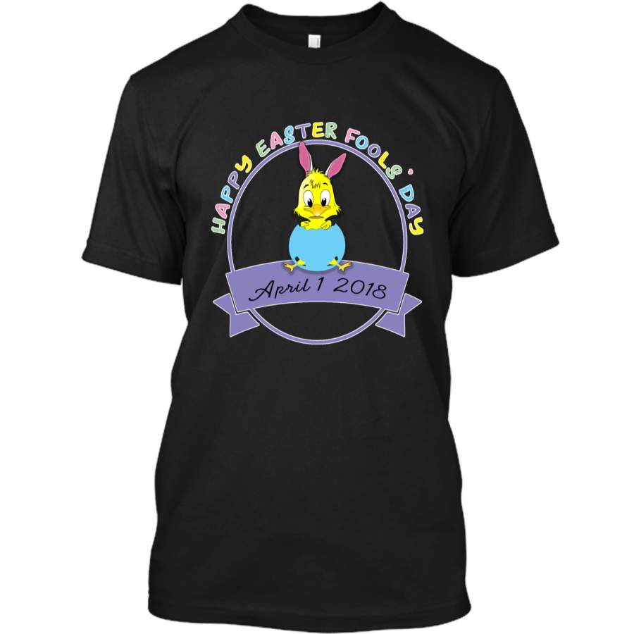 Easter April Fools Day TShirt 2018 Gifts Bunny Egg Chick Custom Ultra Cotton