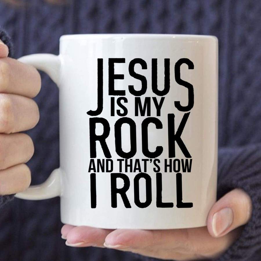 Jesus is my rock and that’s how I roll coffee mug