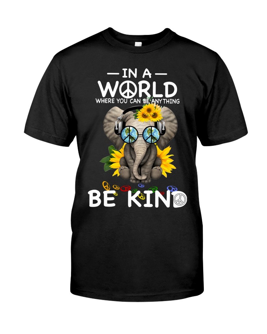 Be Kind In A World Where You Can Be Anything Elephant Guys Tee