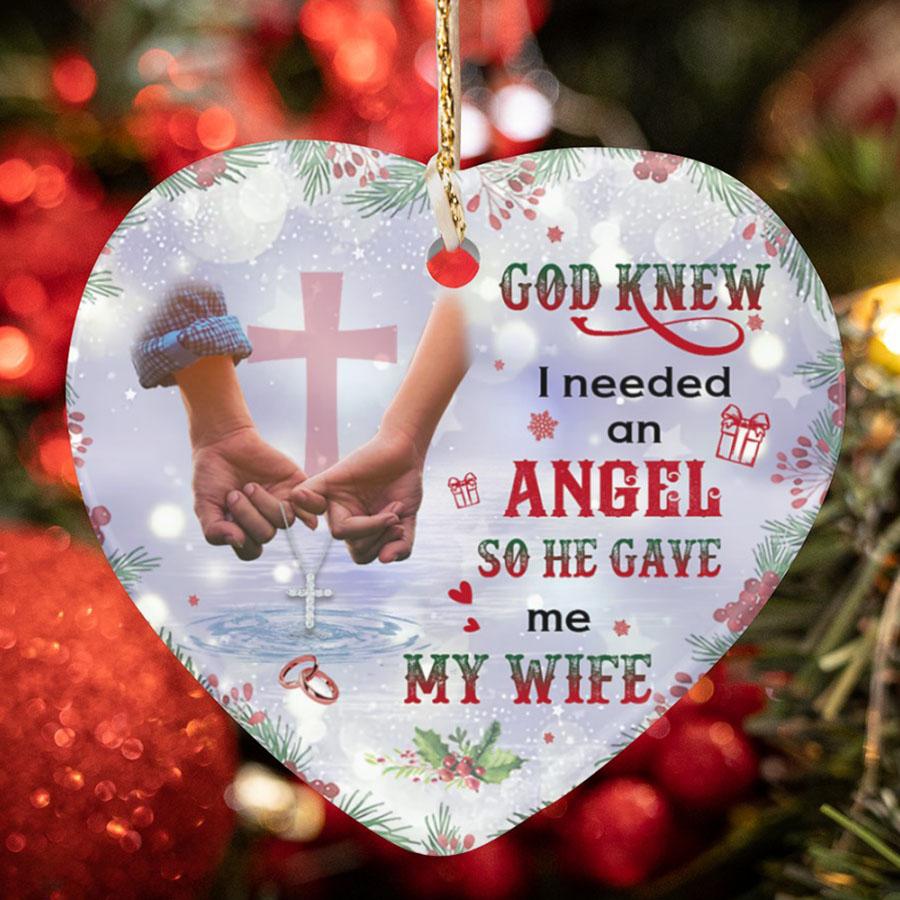 God Knew I Needed An Angel So He Gave Me My Wife Ornament