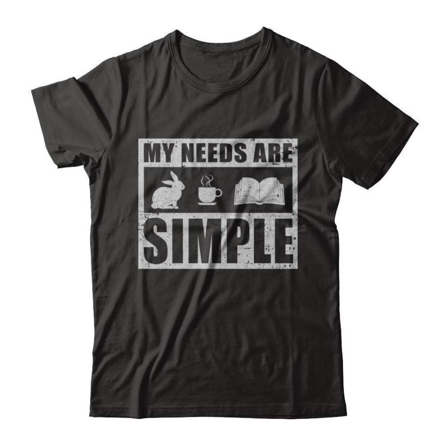 My Needs Are Simple Coffee Rabbit Books Shirt - ReadingLLC