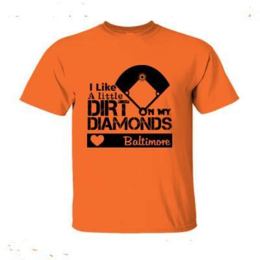 AGR Baltimore Orioles I Like A Little Dirt On My Diamonds – Ultra-Cotton T-Shirt