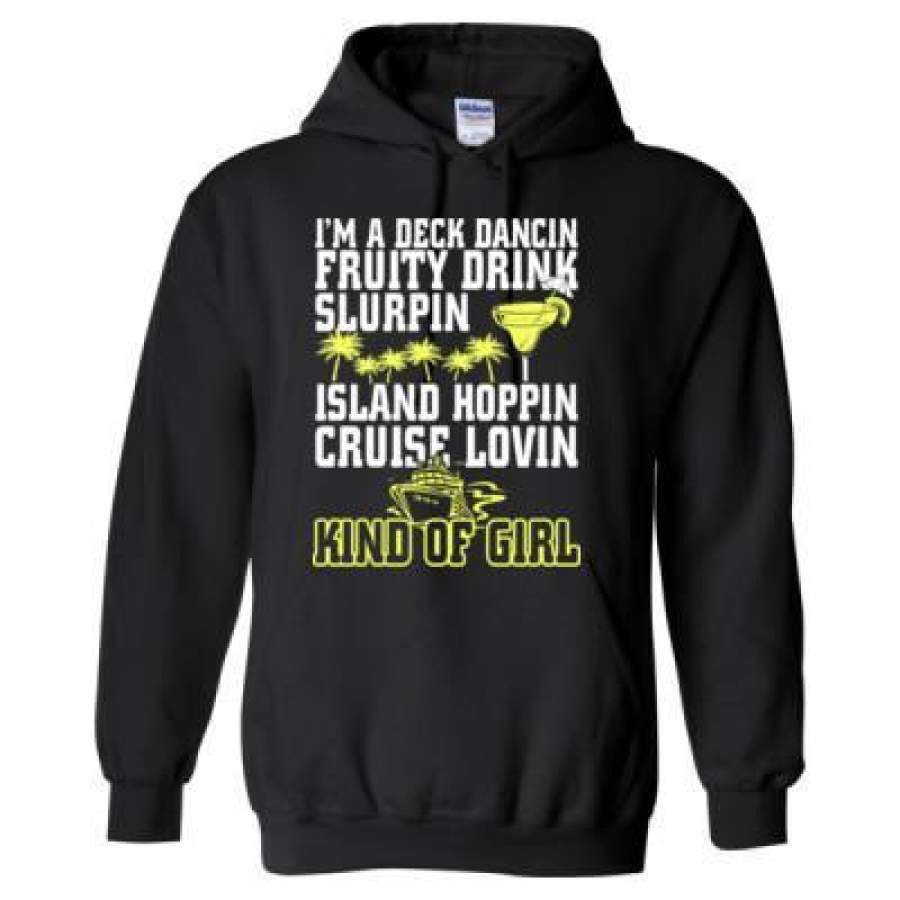 AGR I Am A Deck Dancin Fruity Drink Slurpin Island Hoppin Cruise Lovin Kind Of Girl – Heavy Blend™ Hooded Sweatshirt