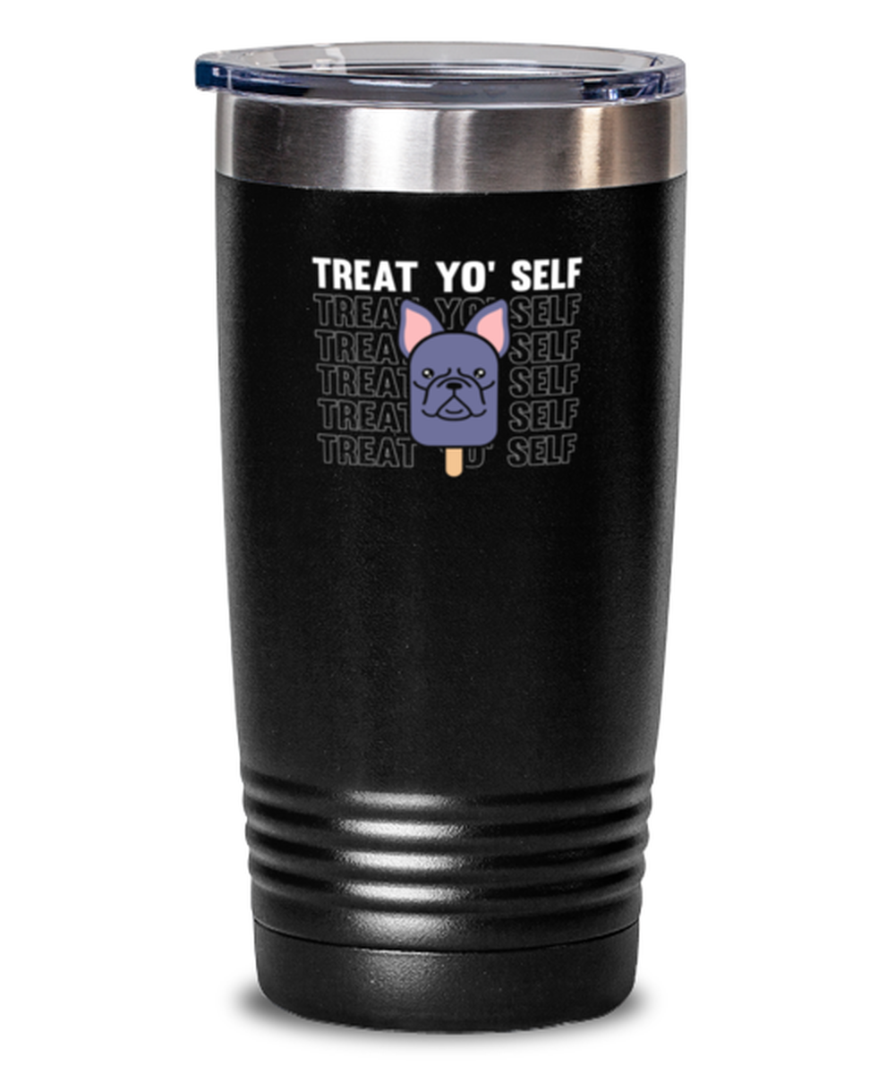 20 Oz Tumbler Stainless Steel Insulated  Funny Treat Yo Selt Dog Lover Ice Cream Dogs Pug