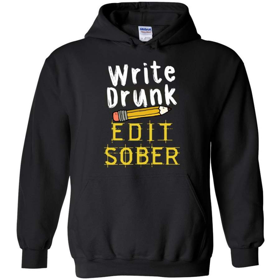 Write Drunk Edit Sober Hoodie