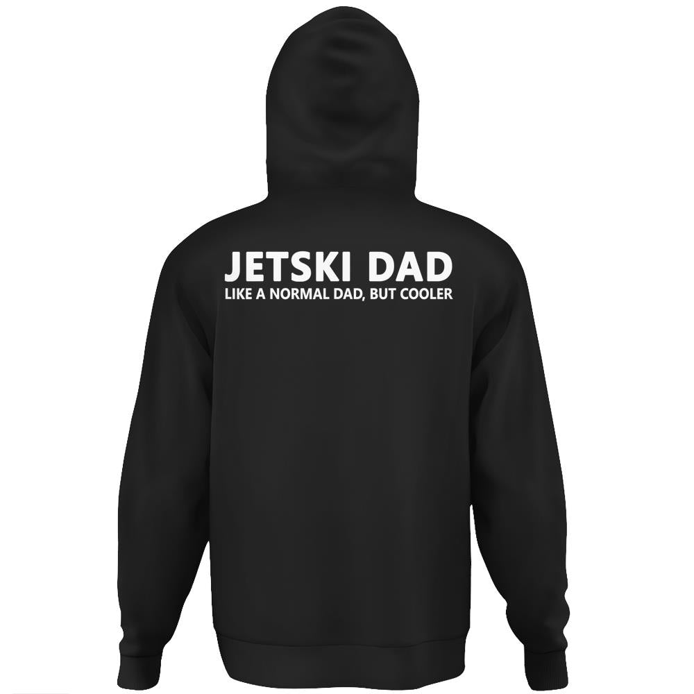 Funny Jet Ski Father Jet Ski Dad Father’S Day Gift Hoodie Print On Back