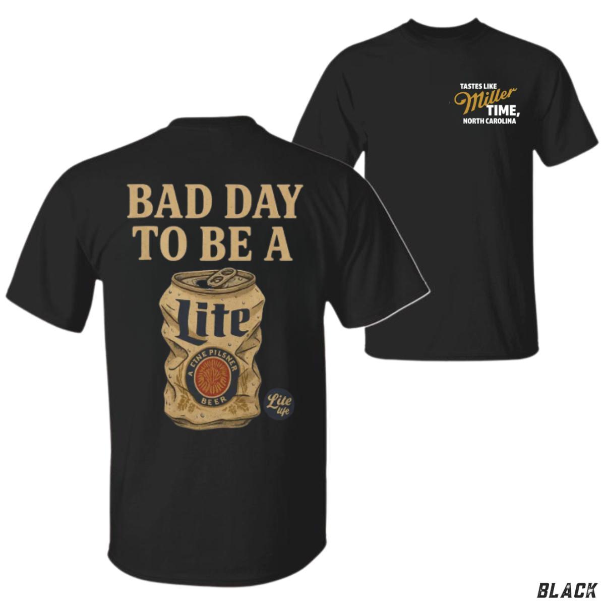 Bad Day to Be A Lite T-Shirt Funny Miller Lite Beer Shirt for Men, Casual Drinking Tee, Lite Life Graphic