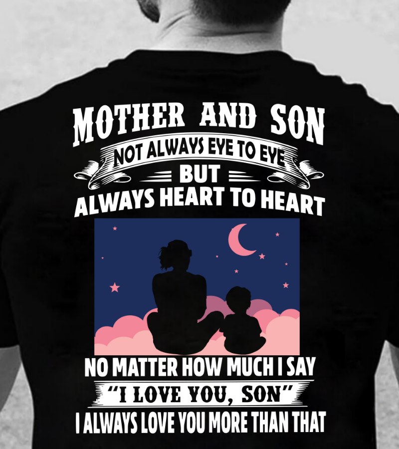 Mother And Son Not Always Eye To Eye But Always Heart To Heart Gift Standard/Premium T-Shirt