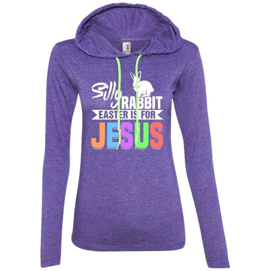 Silly Rabbit Easter Is For Jesus Long Sleeve T-shirts Sweatshirt