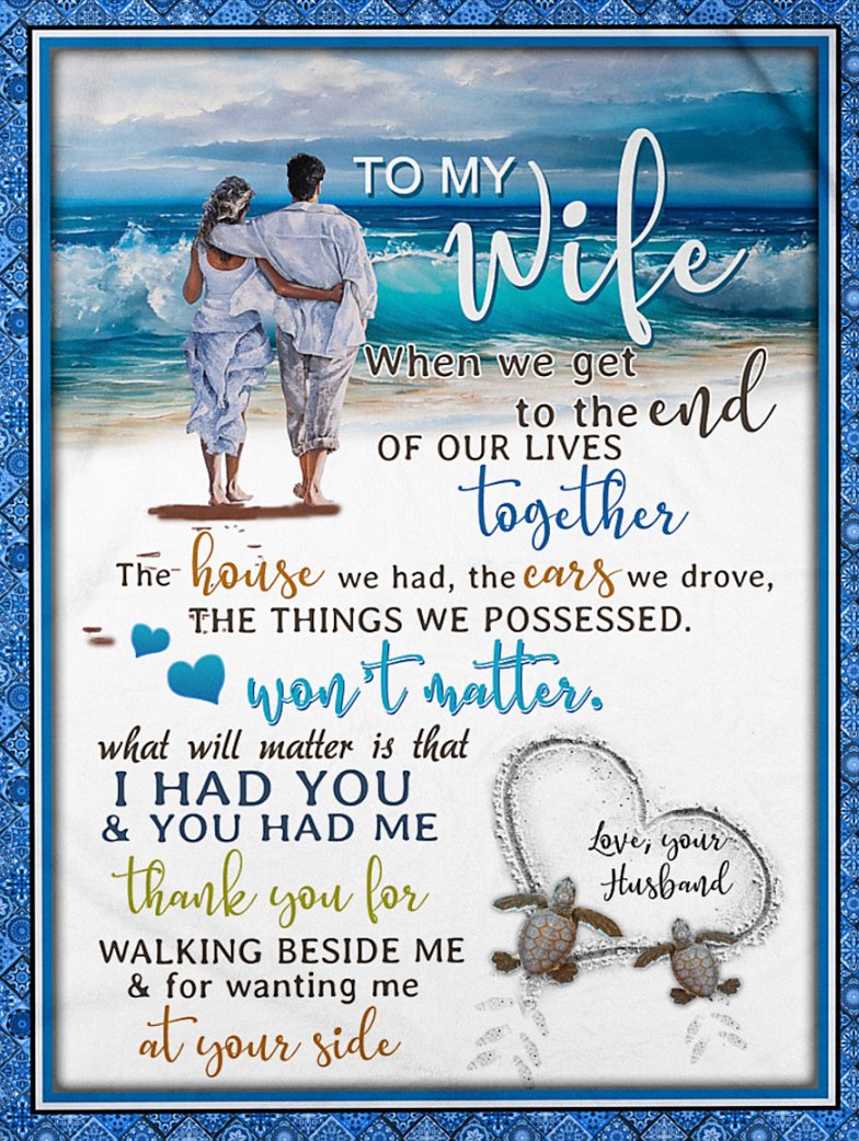 Wife Blanket To My Wife When We Get To The End Of Our Lives Together Beach Blanket Gift For Couple Home Decor Bedding Couch Sofa Soft And Comfy Cozy