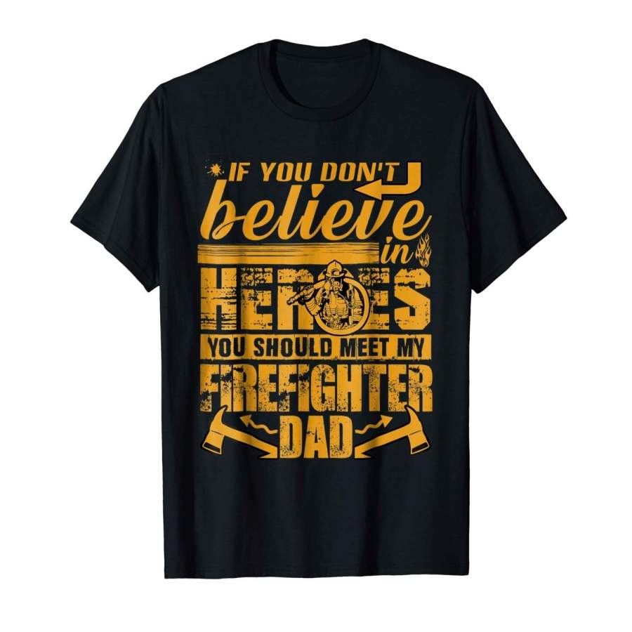 You Should Meet My Firefighter Dad T Shirt, Dad Short Sleeve T-Shirt