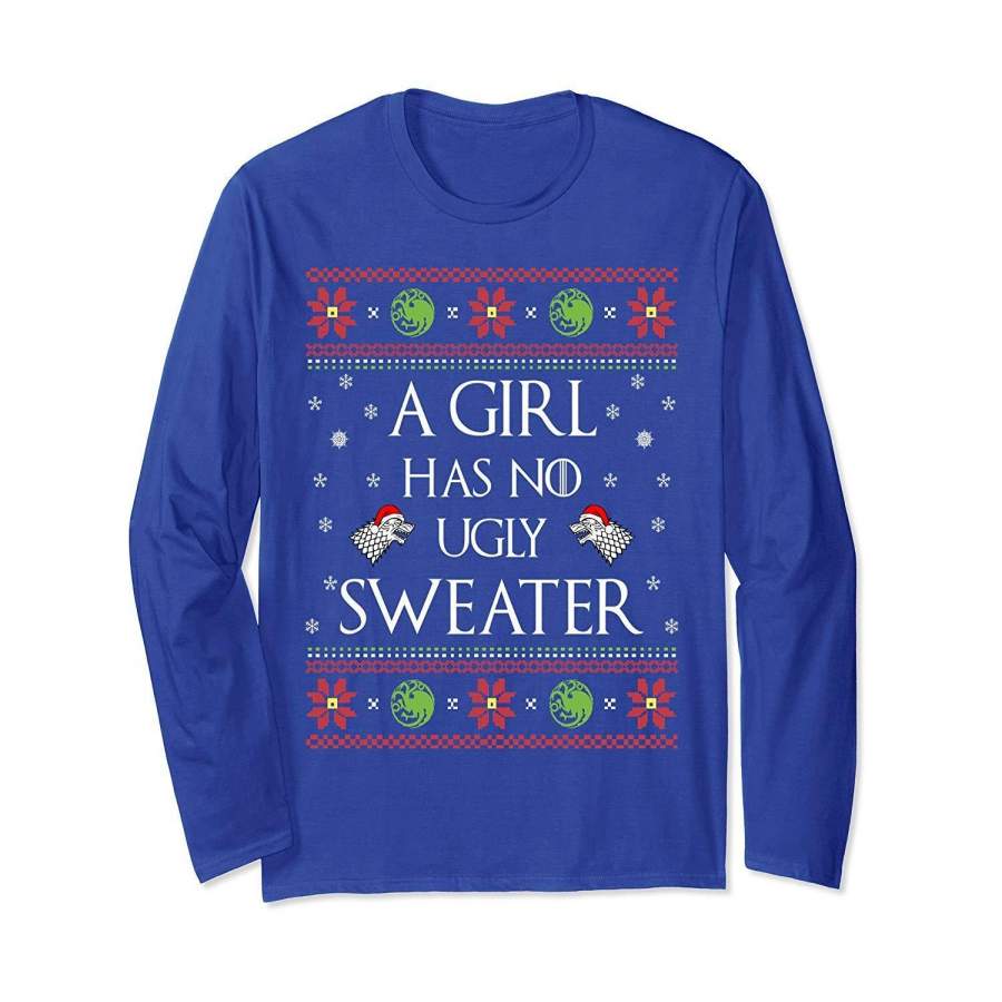 A Girl has no Ugly Sweater Long Sleeve Funny T-shirt