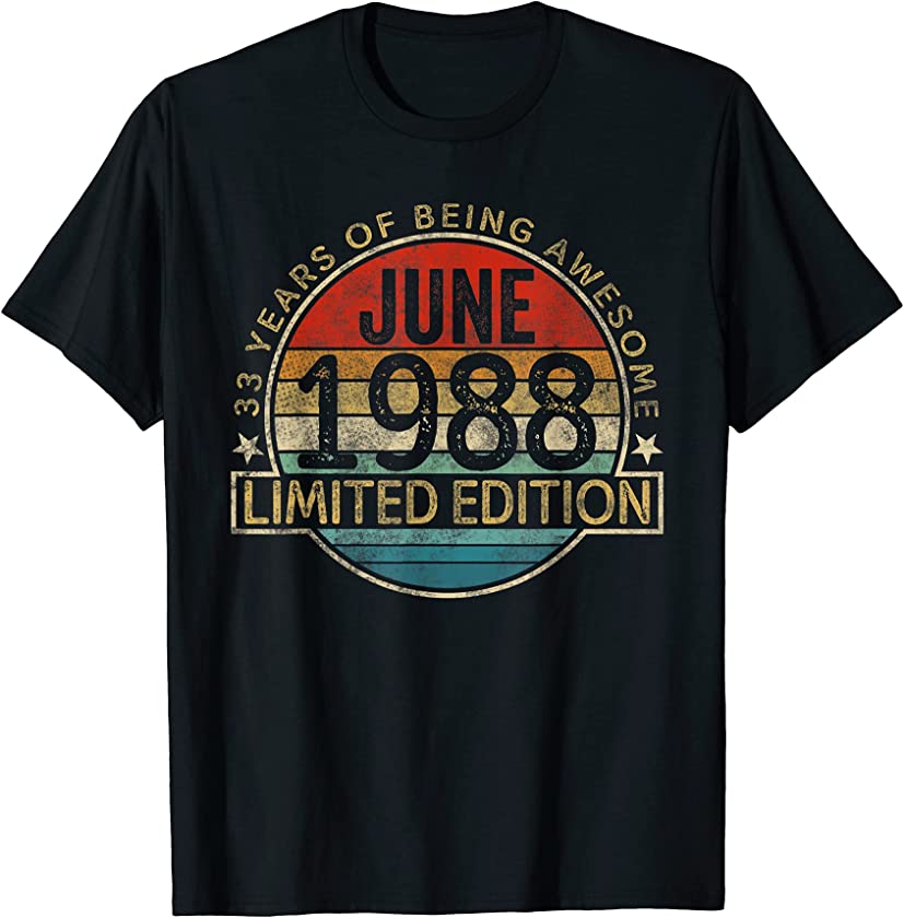 Vintage June 1988 Limited Edition 33rd Birthday 33 Years Old T-Shirt