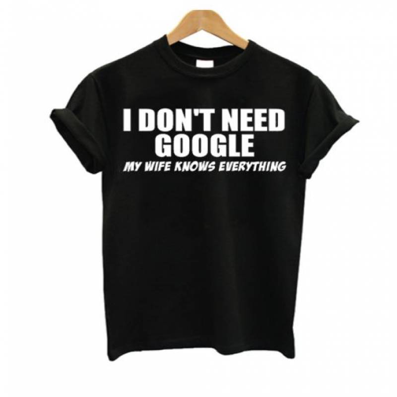 I Dont Need Google T Shirt