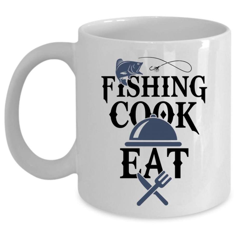 Fishing Cup, Cook Mug, Eat Cup, Gift For Fisher Mug (Coffee Mug – White)
