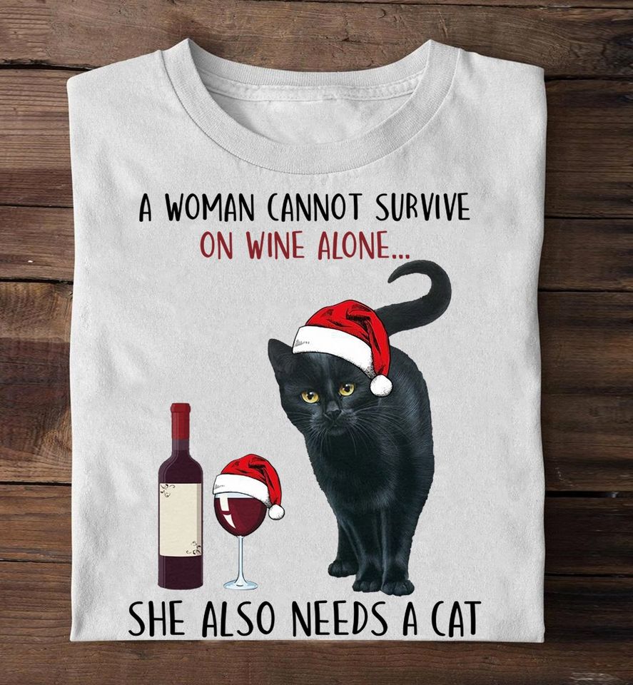 A Woman Cannot Survive On Wine Alone She Also Needs A Cat Gift Standard/Premium T-Shirt