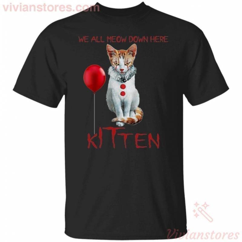 We All Meow Down Here Kitten It Movie T-shirt Funny Halloween Gift VA09