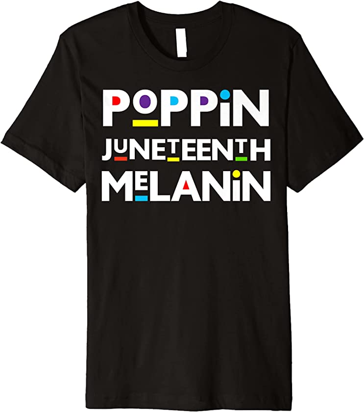 Poppin Juneteenth Melanin Celebrate Slave Freedom Women Girl Premium T-Shirt