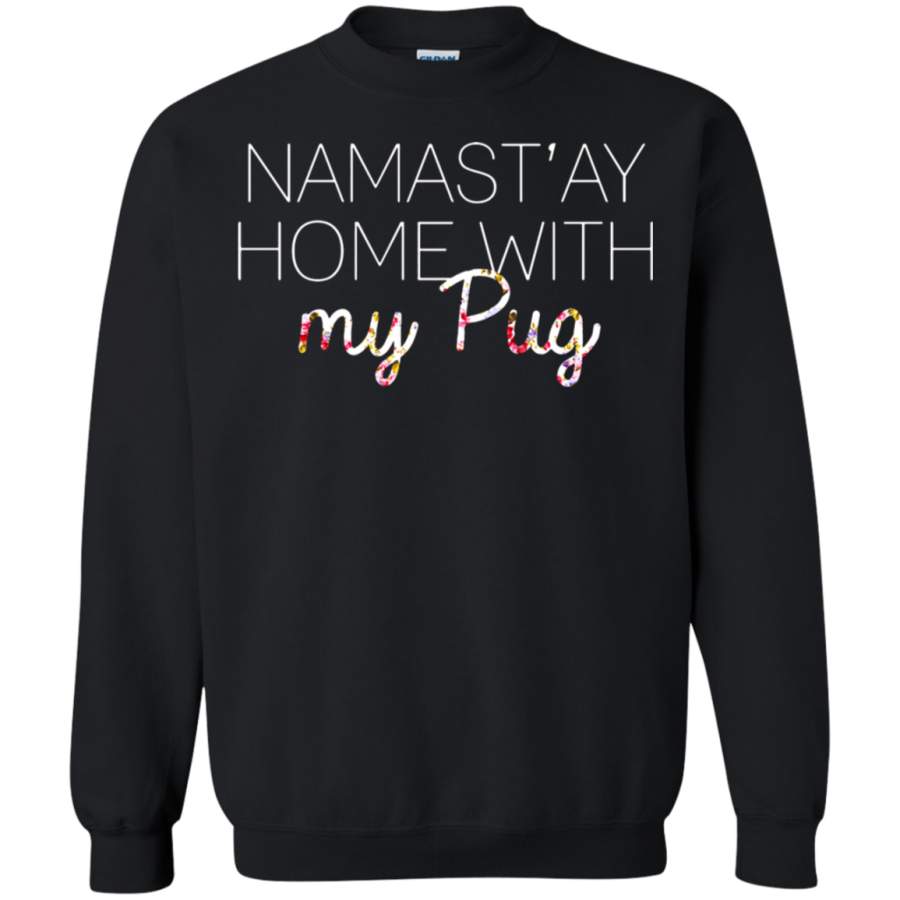 AGR Namast’ay Home With My Pug Sweatshirt