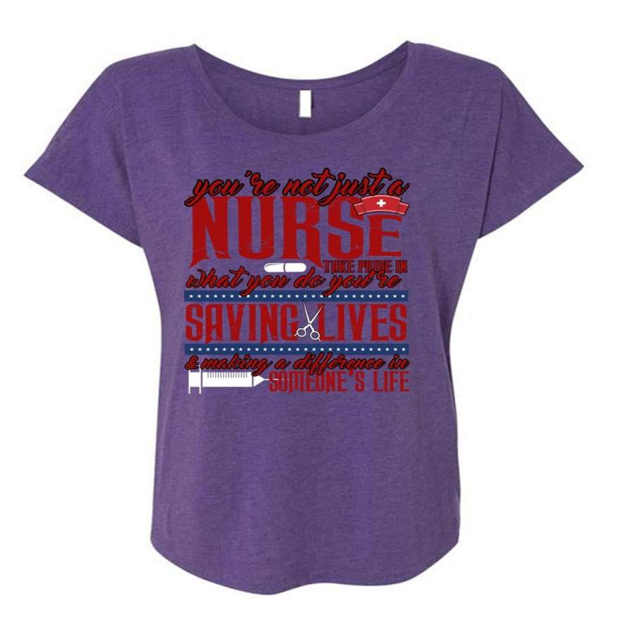 You’re Not Just A Nurse T Shirt, Being A Nurse T Shirt, Cool Shirt (Ladies’ Triblend Dolman Sleeve)