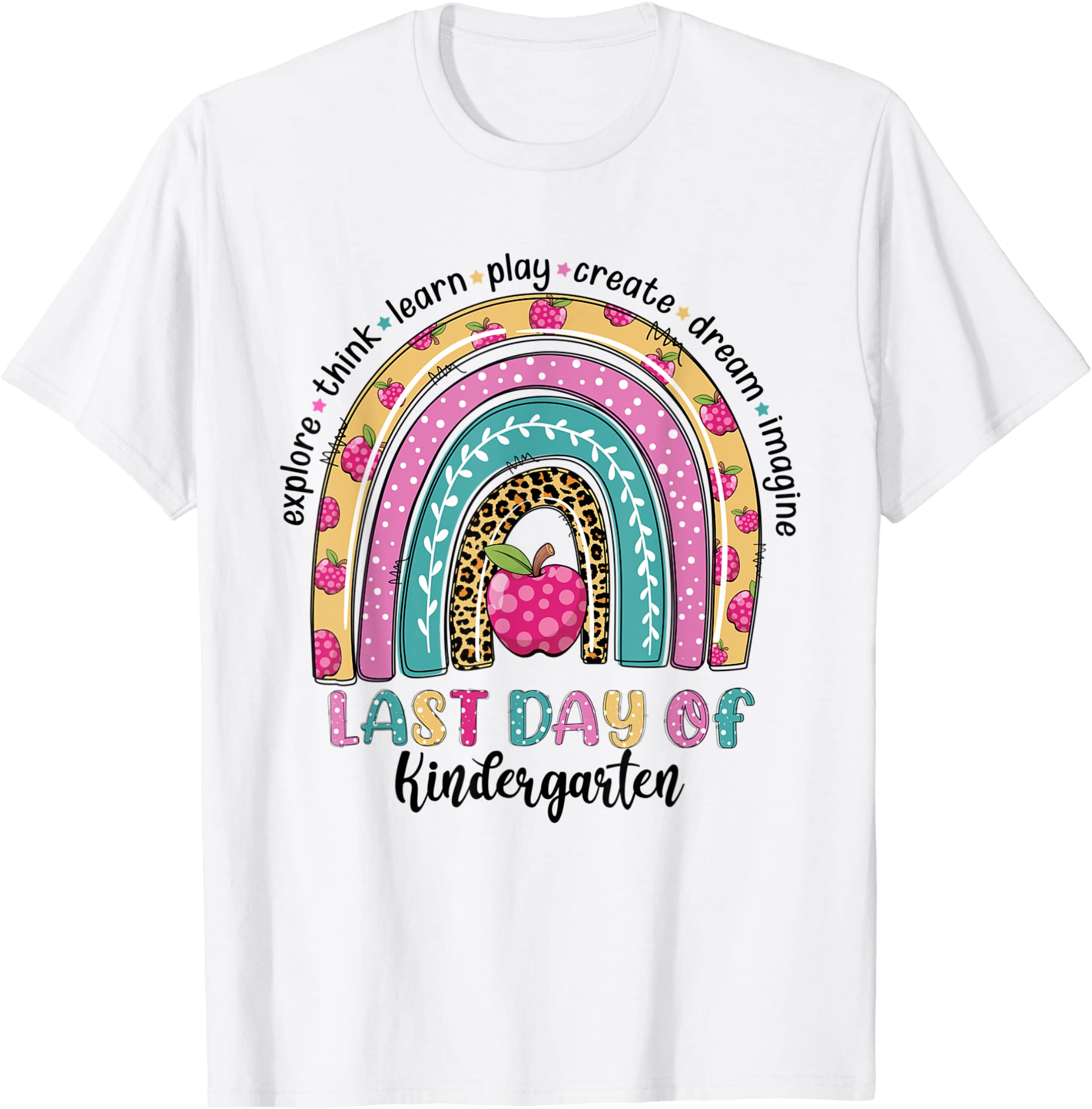 Rainbow Last Day Of School Kindergarten Teacher Student T-Shirt